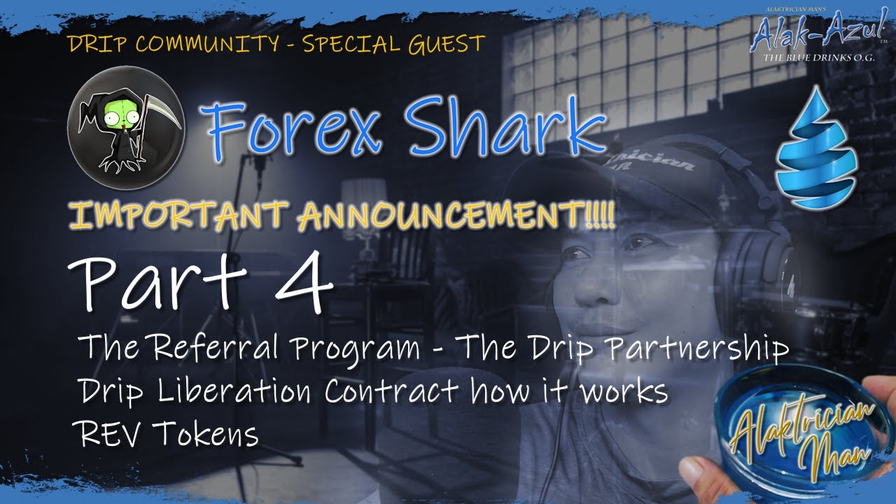 FOREX SHARK Part 4 - Referral Program, Drip Partnership, Drip Liberation Contract, Rev Tokens