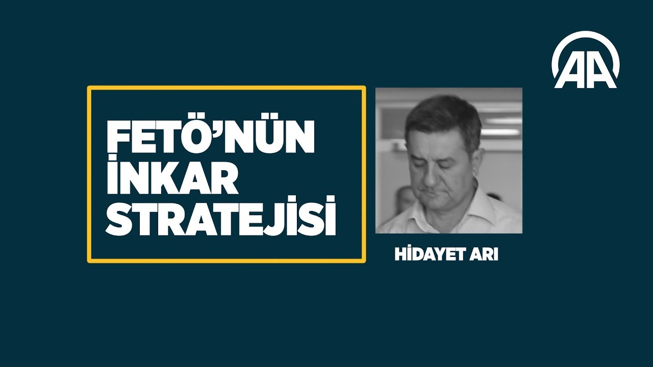 FETÖ'nün inkar stratejisi: Hidayet Arı