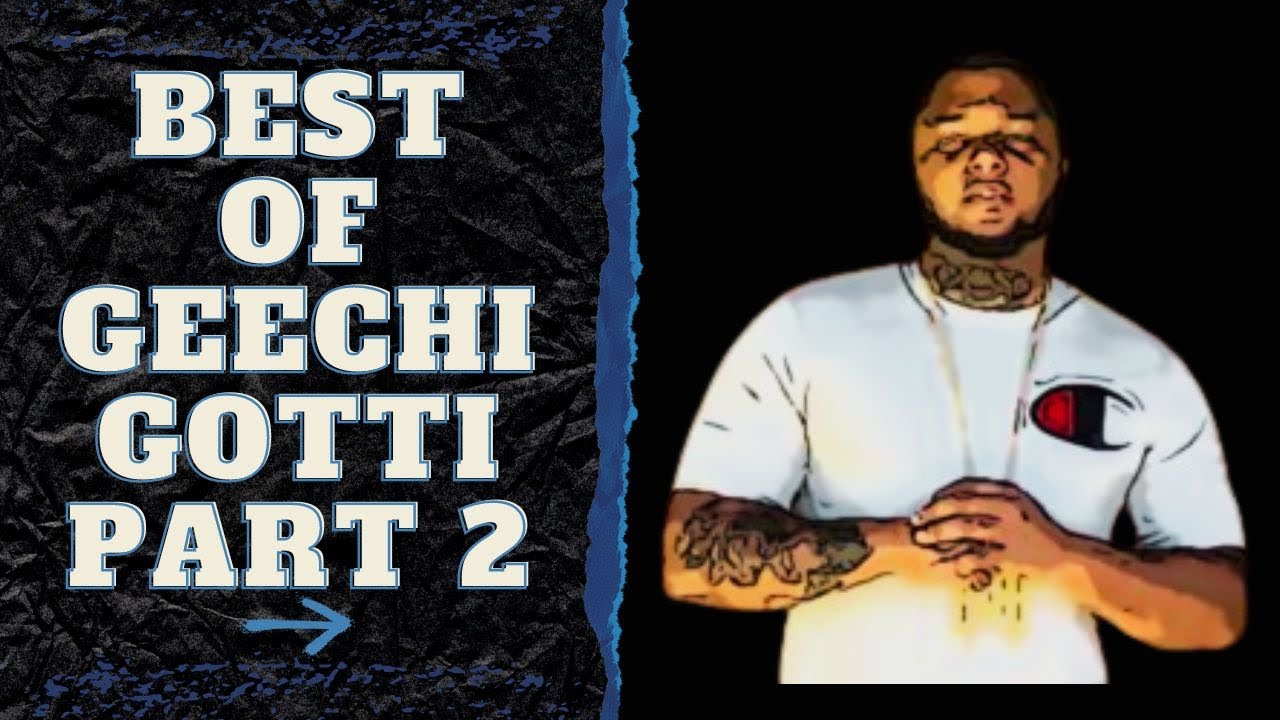 BEST OF GEECHI GOTTI (PART 2)