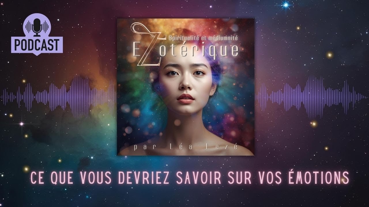 Ce que vous devriez savoir sur vos émotions !