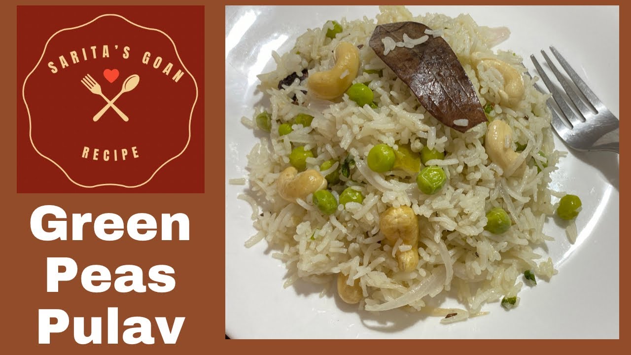 Green Peas Pulao | Matar Pulao | Fresh Matar Rice Recipe | Sarita&rsquo;s Goan Recipe