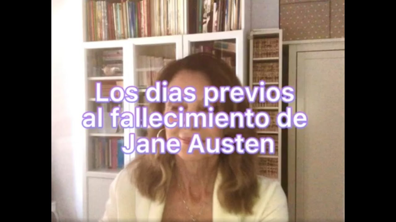 Los dias previos al fallecimiento de Jane Austen