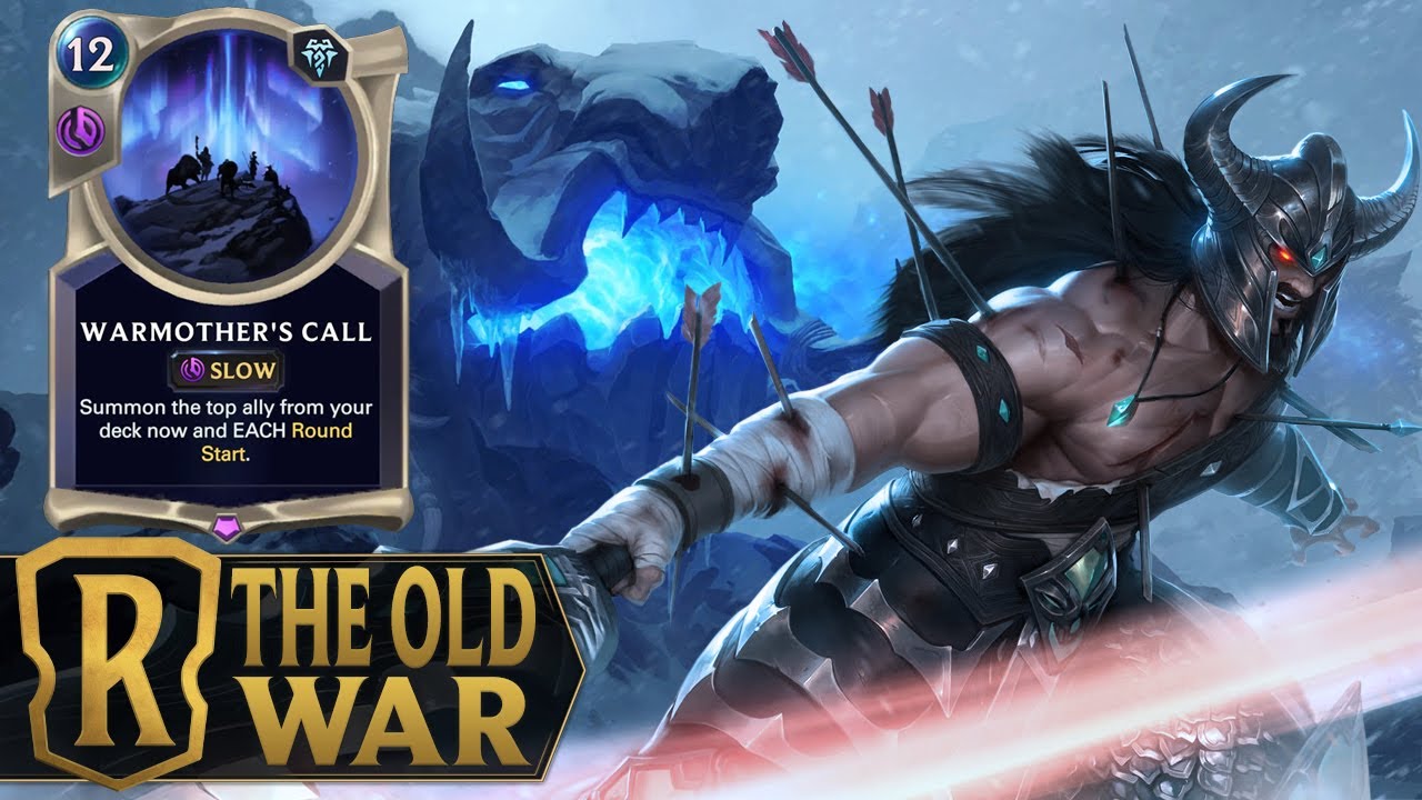 THE OLD WAR - Tryndamere , Garen & Cithria Warmother's Deck - Legends of Runeterra