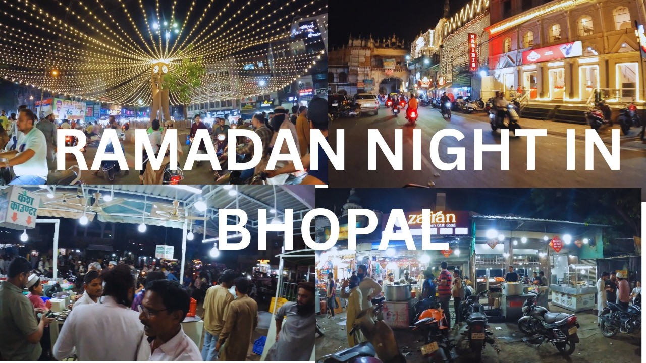RAMADAN NIGHT IN BHOPAL| FOOD | CULTURE | HERITAGE | SHOPPING STREET RIDE