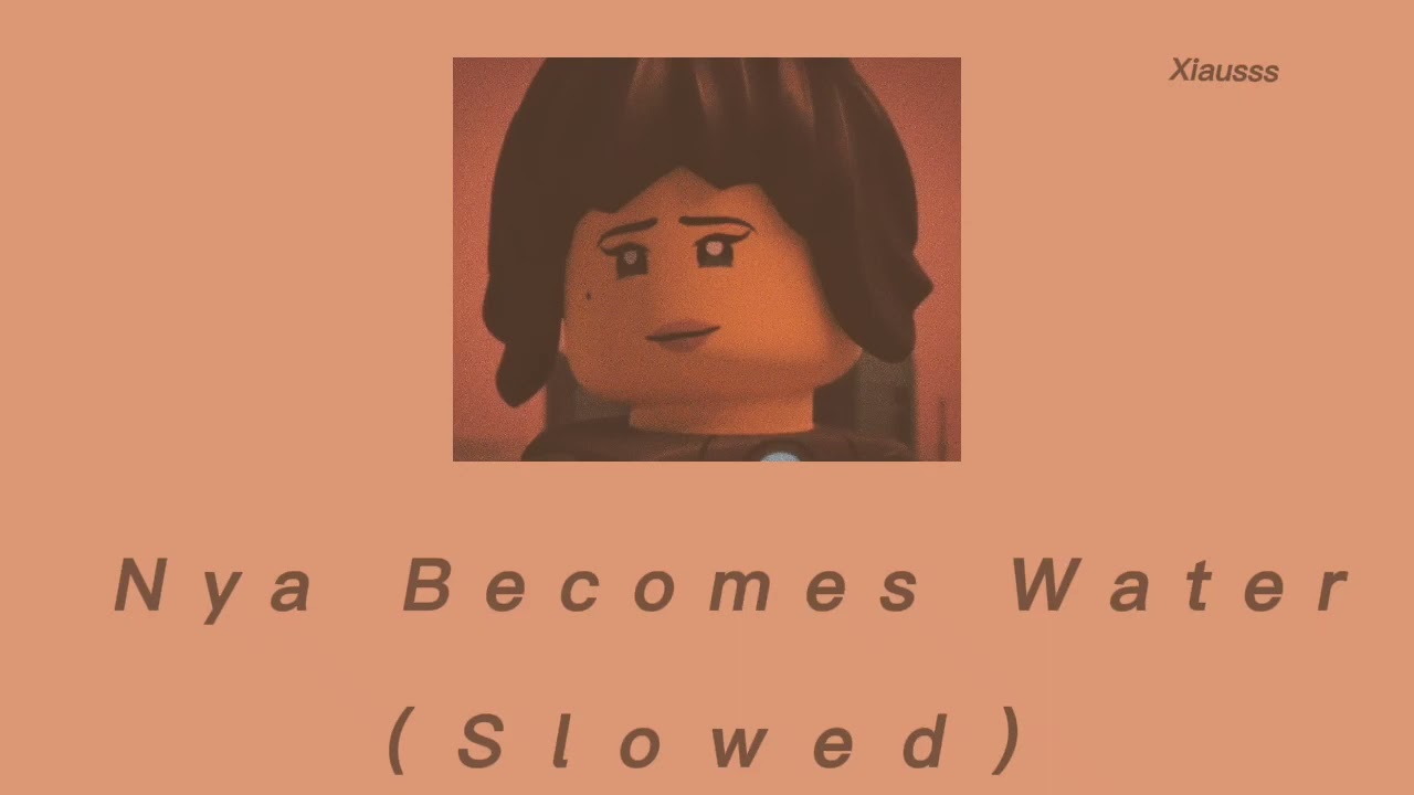 Ninjago Soundtrack ||Nya becomes water (slowed)