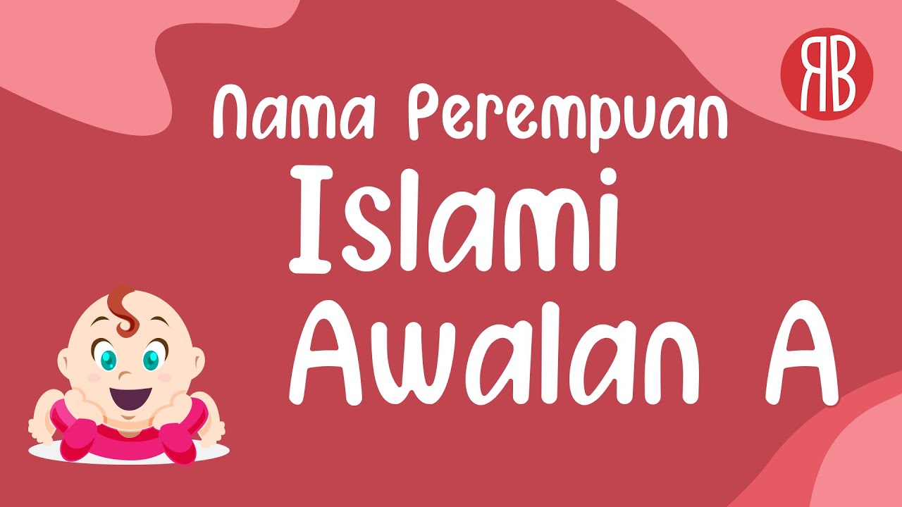 55 Nama Anak Perempuan Islami Berawalan Huruf A dengan Rangkaian & Arti