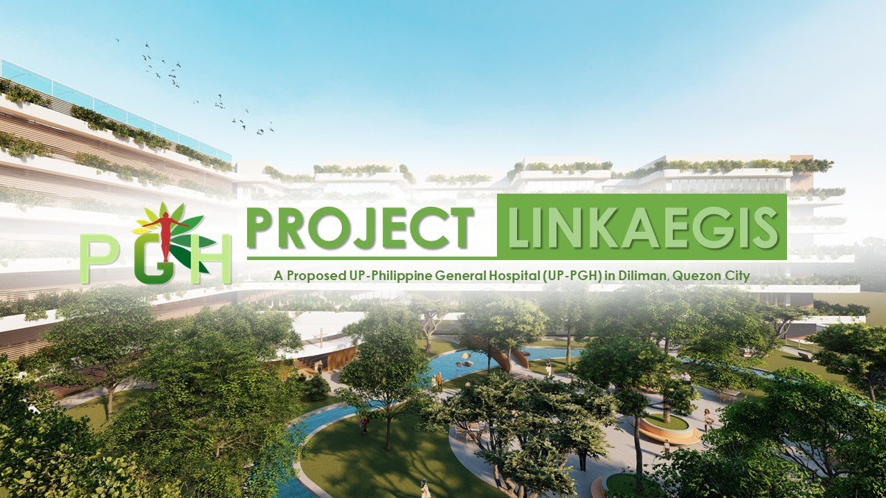 PROJECT LINKAEGIS: A Proposed UP-Philippine General Hospital (UP-PGH) in Diliman, Quezon City