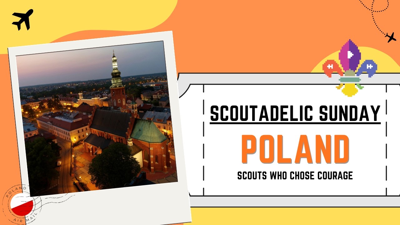Bravely: Poland’s Scouting Story 🇵🇱 | Scoutadelic Sunday | SCOUTADELIC