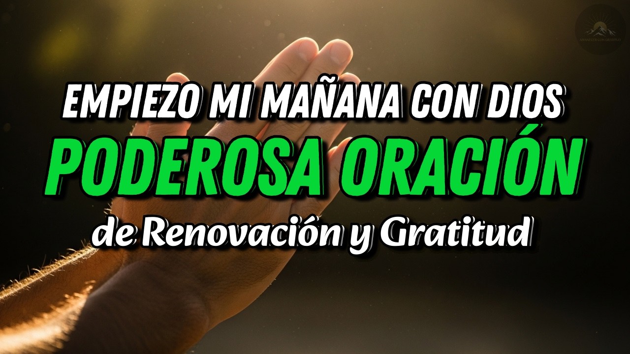 EMPIEZO EL DÍA CON RESTAURACIÓN Y GRATITUD 🙏 | Oración para Caminar en Paz