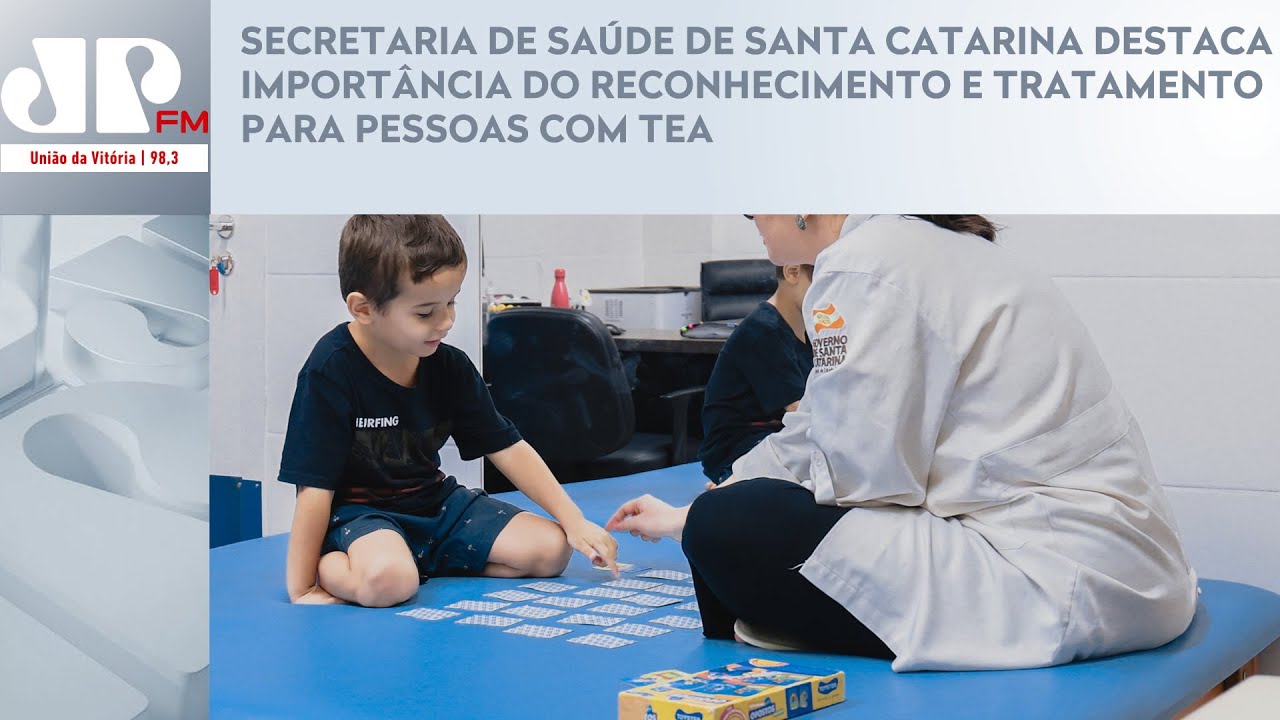SECRETARIA DE SAÚDE DE SC DESTACA IMPORTÂNCIA DO RECONHECIMENTO E TRATAMENTO PARA PESSOAS COM TEA