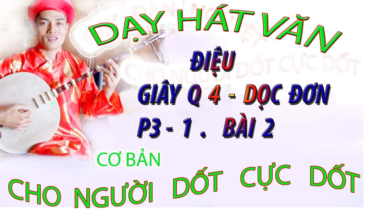 DẠY HÁT VĂN P3.1 BÀI 1 CHO NGƯỜI DỐT CỰC DỐT