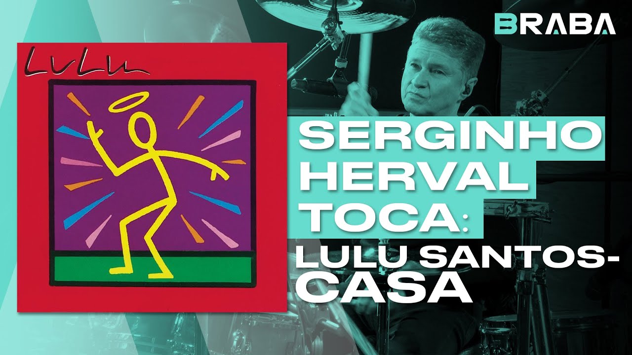 Casa - Lulu Santos (SERGINHO HERVAL) | Braba Música (DRUMCAM)