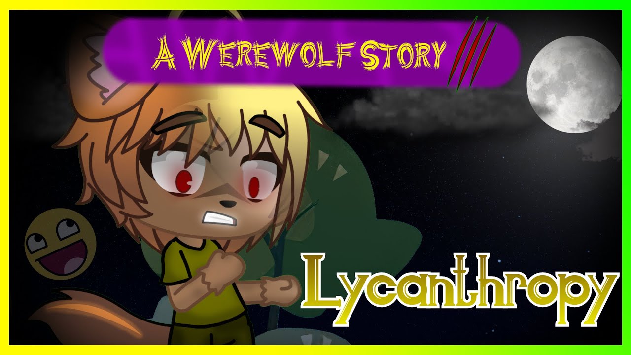 ✔ A Werewolf Story 3 Episode 3 // Lycanthropy (Official Gacha Club Series) ✔