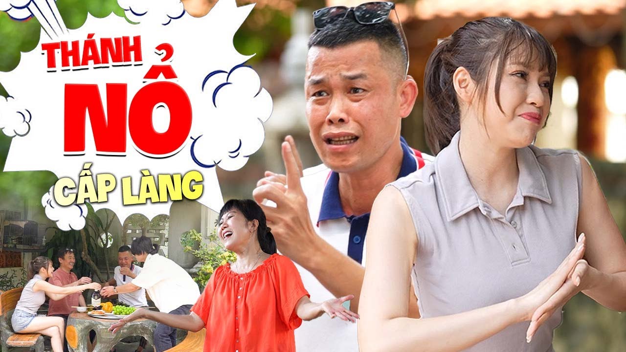 H&agrave;i 2025 Mới Nhất | TH&Aacute;NH NỔ CẤP L&Agrave;NG Full HD - H&agrave;i Hiệp G&agrave;, B&igrave;nh Trọng, Chiến Thắng