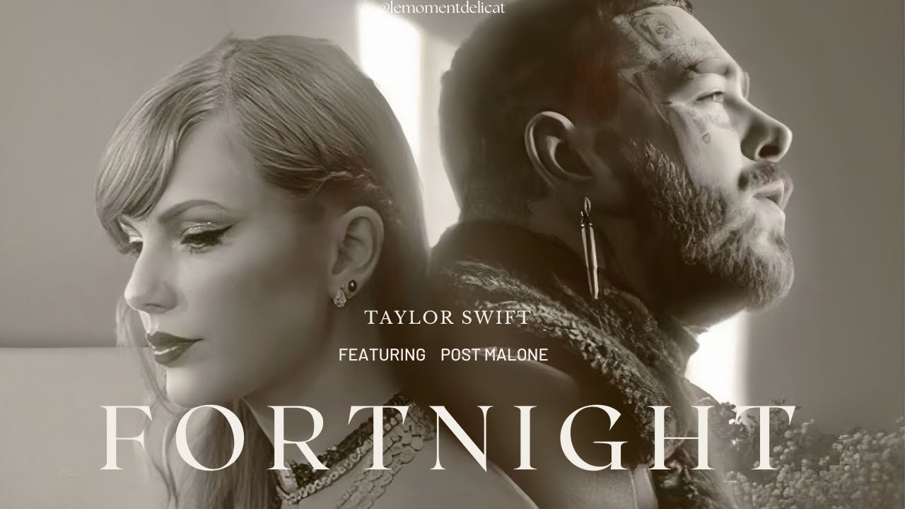 [lyrics - vietsub] [giải thích] Taylor Swift - Fortnight (feat. Post Malone)