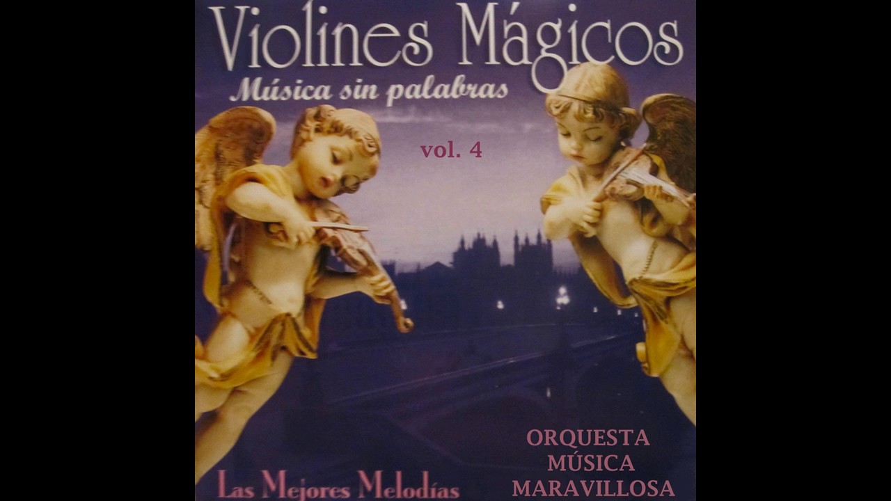01 Orquesta Música Maravillosa - Over the Rainbow - Violines Mágicos Vol. IV