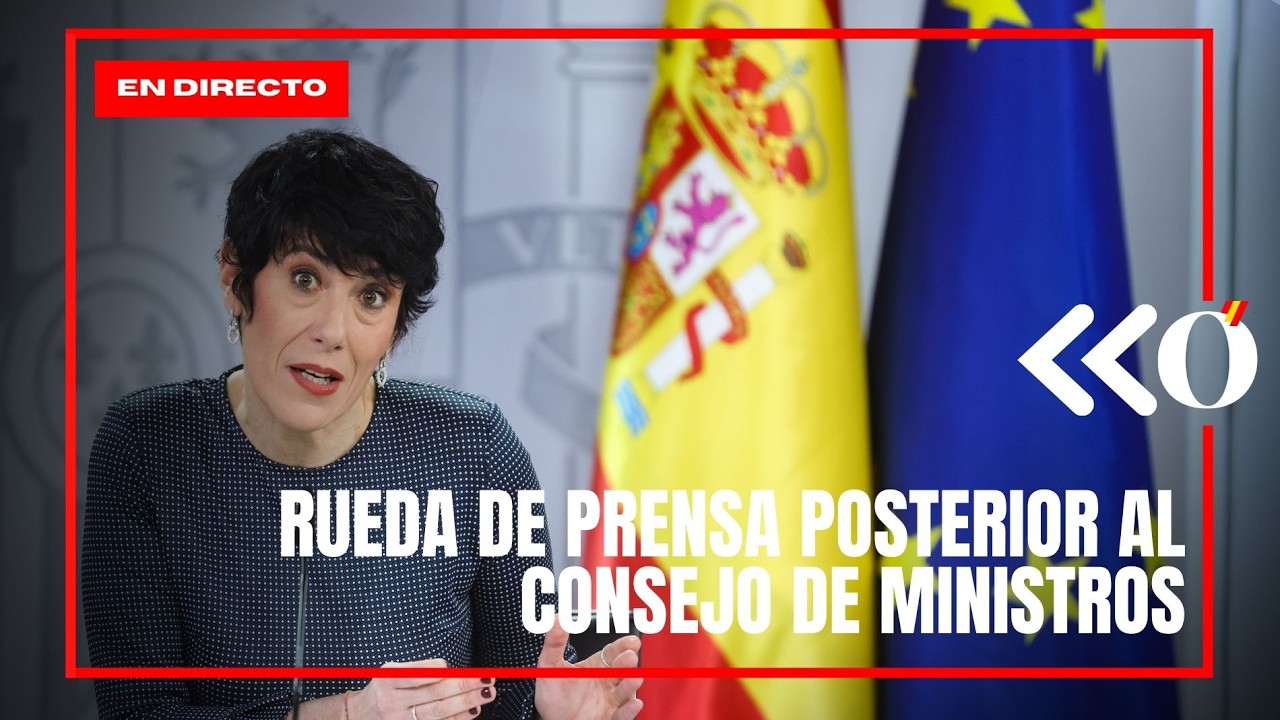 Directo | Rueda de prensa posterior al Consejo de Ministros