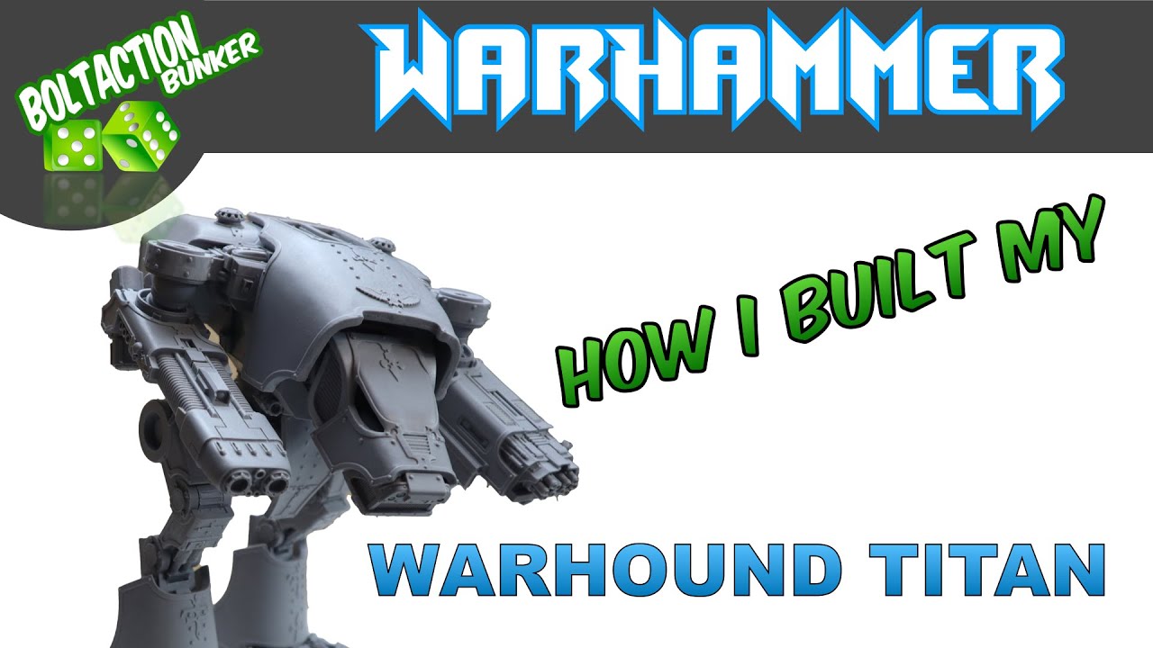 How I built my Warhound Titan from forge world