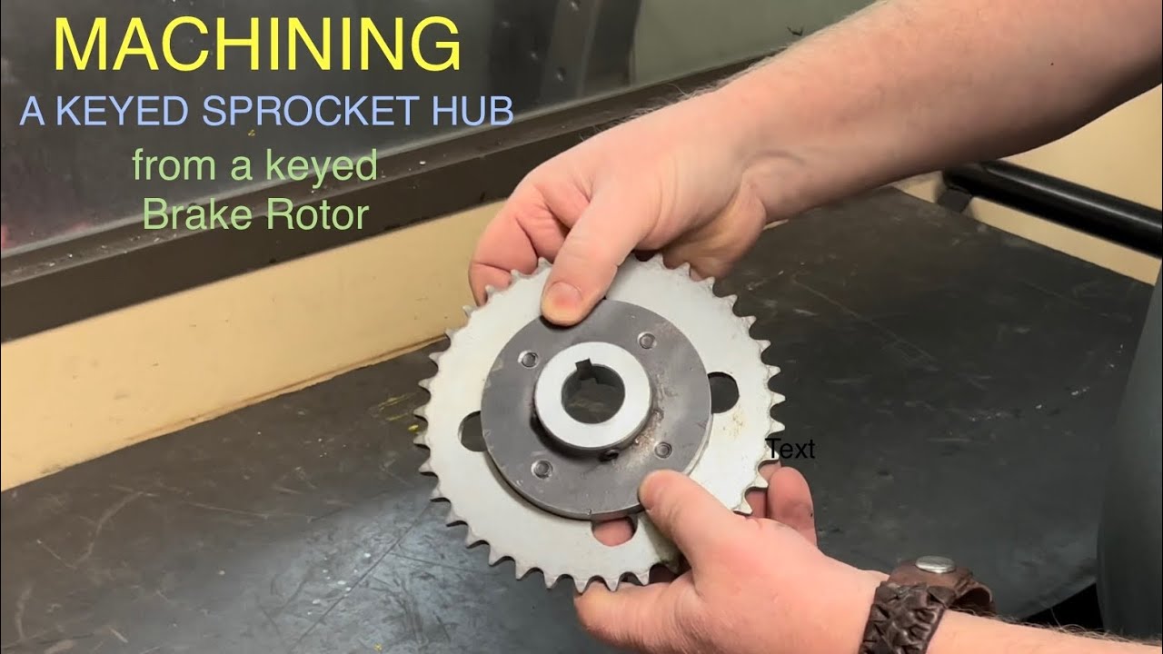 Machining a KEYED SPROCKET HUB from a keyed Brake Rotor