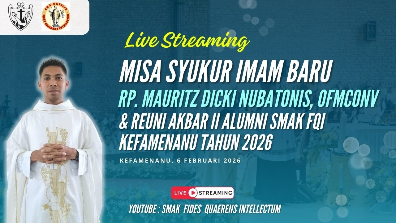 Live | Misa Syukur RP. Mauritz D. Nubatonis, OFMConv & Reuni Akbar II Alumni SMAK FQI 2026