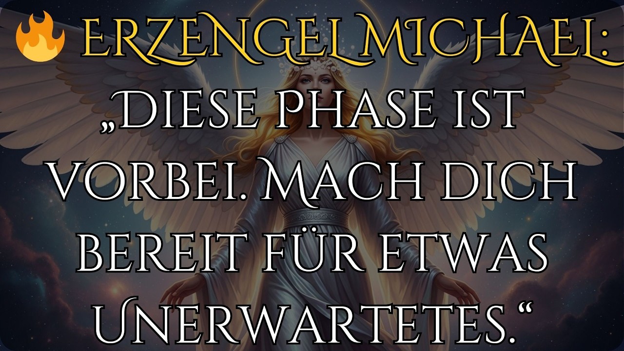 🔥 ERZENGEL MICHAEL: „Diese Phase ist vorbei. Mach dich bereit für etwas Unerwartetes.“