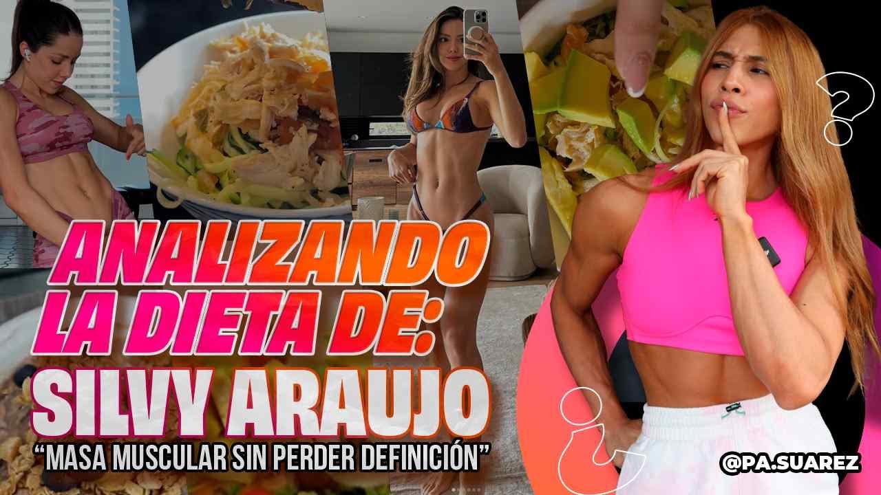 ANALIZANDO LA DIETA DE SILVY ARAUJO: 