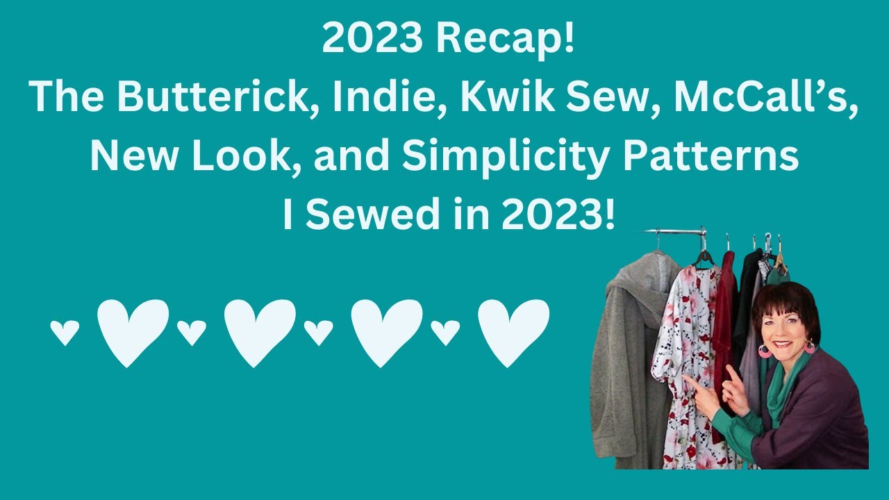 2023 Recap!  Butterick, Indie, Kwik Sew, McCall's, New Look, & Simplicity Patterns I sewed in 2023!