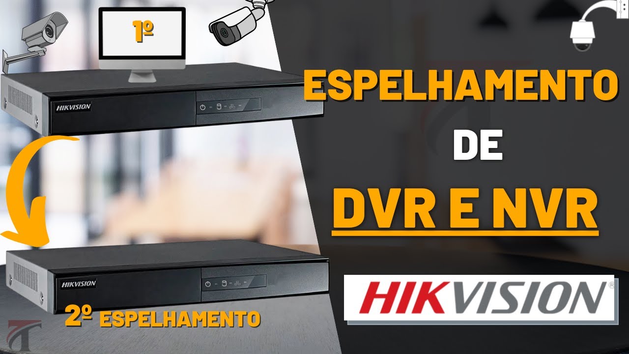 Como espelhar DVR Hikvision