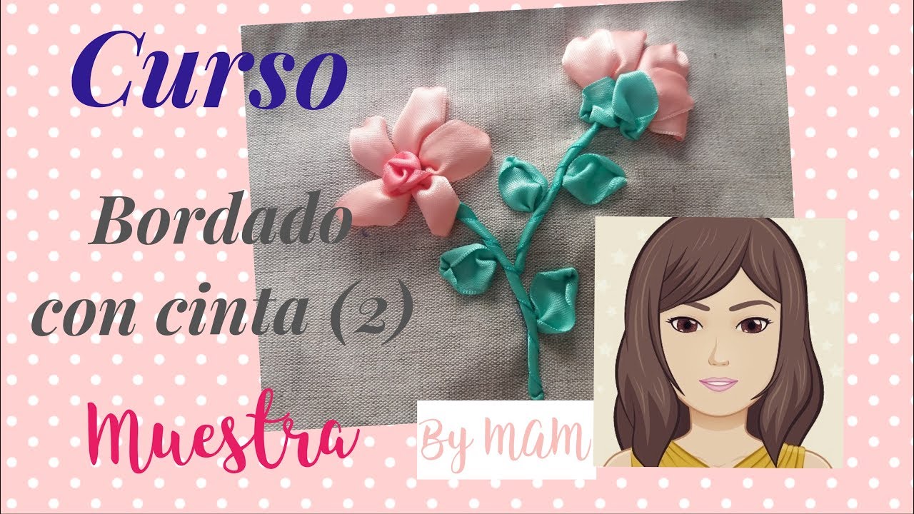 Curso Bordado con cinta - 2. Muestra. By MAM