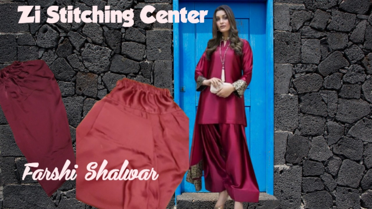 Farshi Shalwar Cutting And Stitching @ZiStitchingcenter
