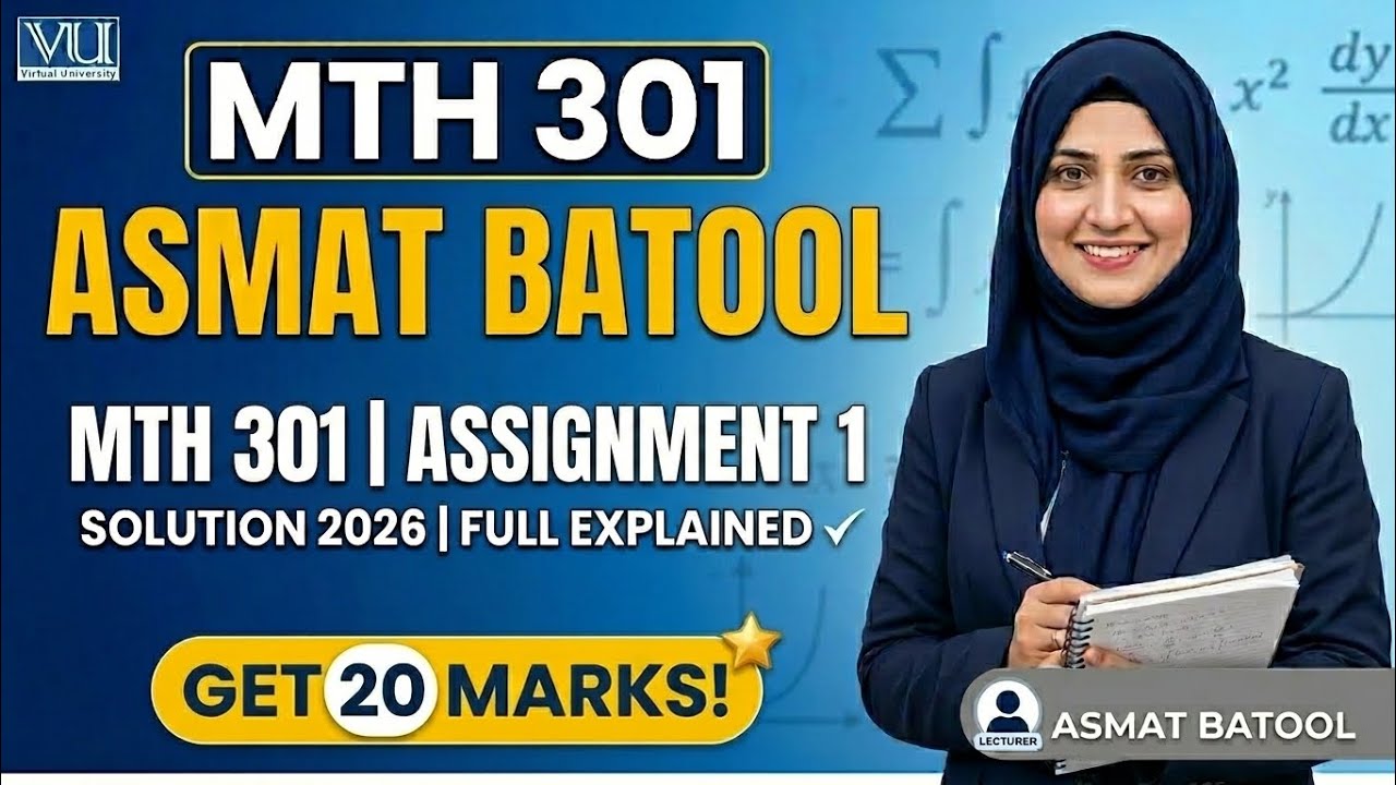 MTH301 Assignment 1 Solution 2026 | Incharge Asmat Batool | VU Pakistan
