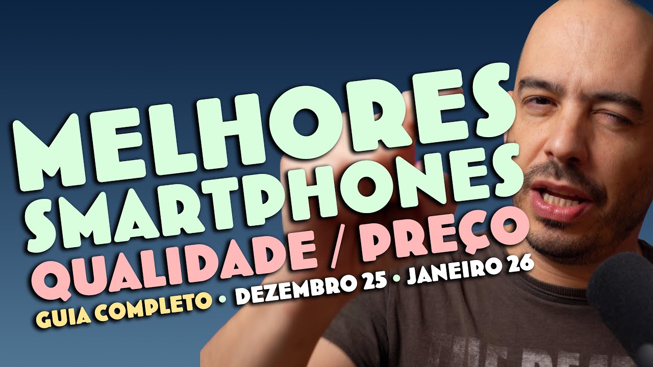 MELHORES smartphones CUSTO/BENEFÍCIO de 2025!