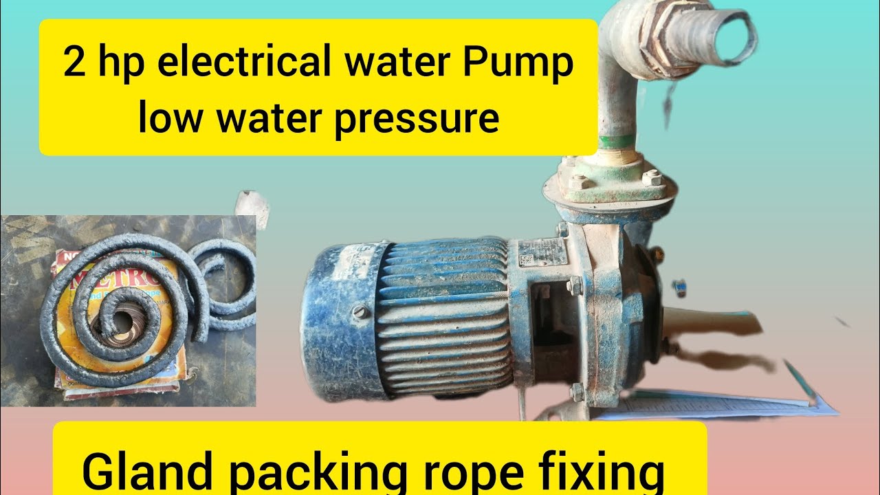 2 hp water pump gland packing rope fixing | How increase water pressure on Pump