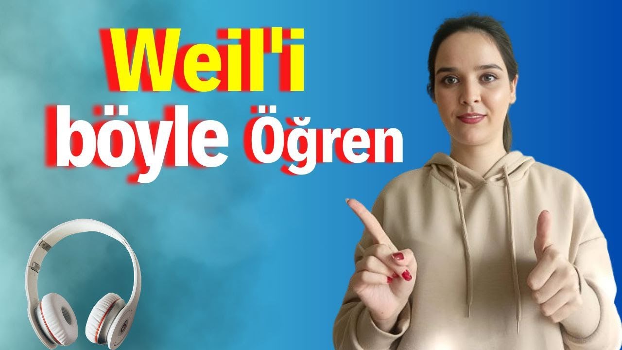 Almanca 'weil' ile hızlı ilerleme!