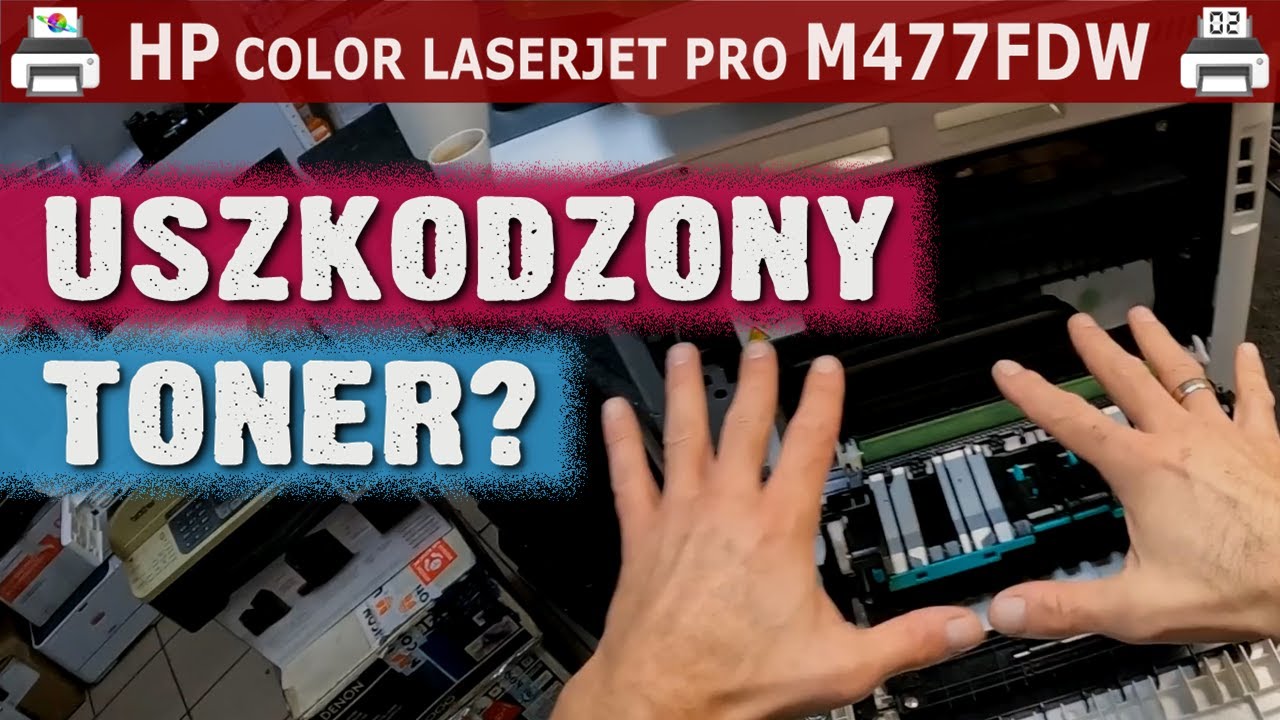 HP COLOR LASERJET PRO M477FDW 🖨️ Uszkodzony toner?