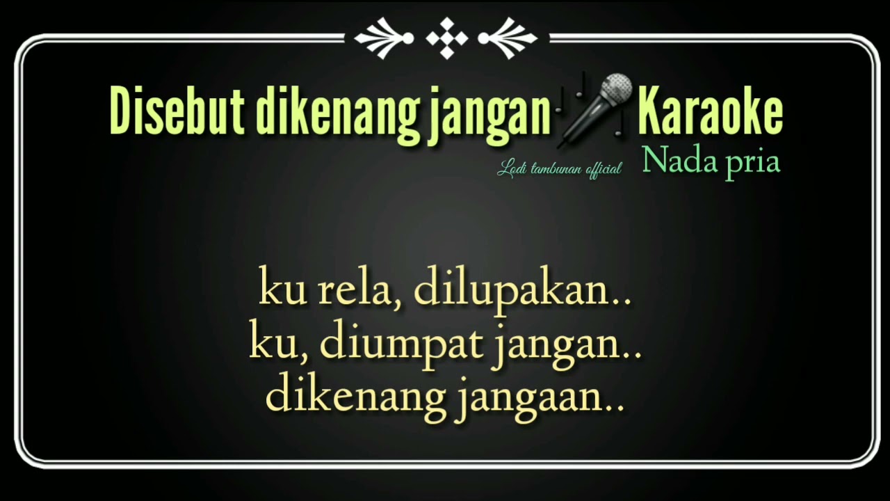 Disebut dikenang Jangan_Karaoke_nada pria populer
