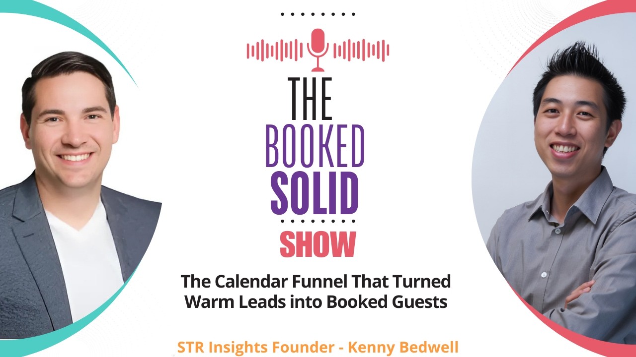 The Calendar Funnel That Turned Warm Leads into Booked Guests| STR Insights Founder Kenny Bedwell