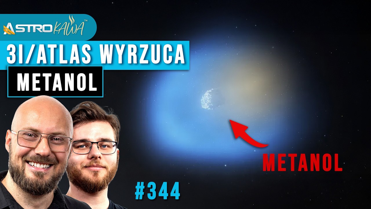 3I/ATLAS: Międzygwiezdny gość pełen alkoholu - AstroKawa #344