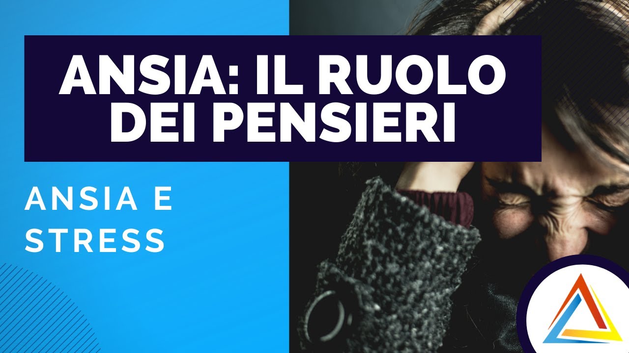 Perché ho l'ansia? Il ruolo dei pensieri.