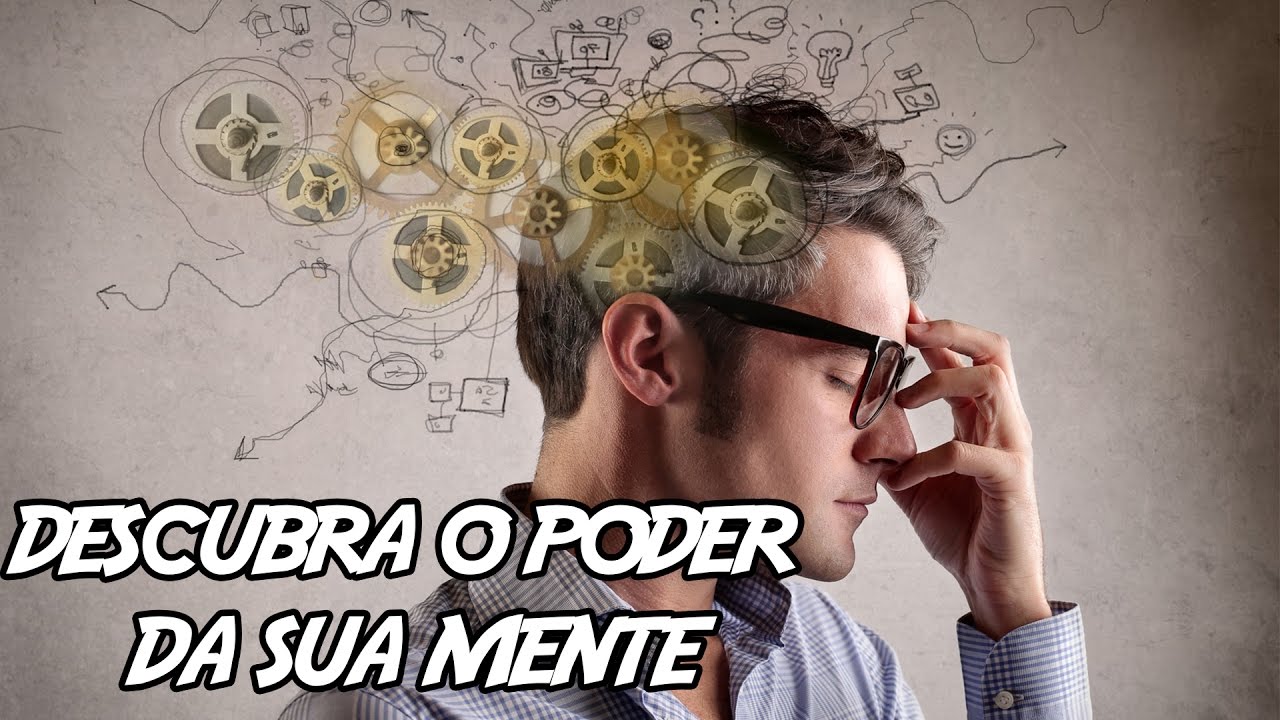 7 técnicas infalíveis para desenvolver o poder da sua mente