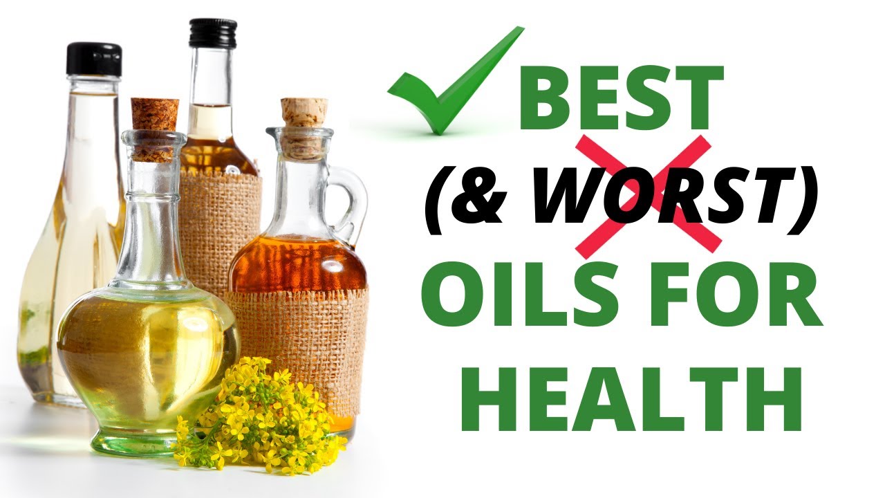 The Best and Worst Oils for Your Health
