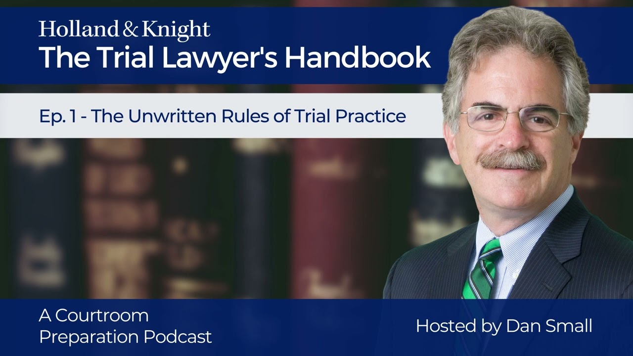 Podcast - The Unwritten Rules of Trial Practice