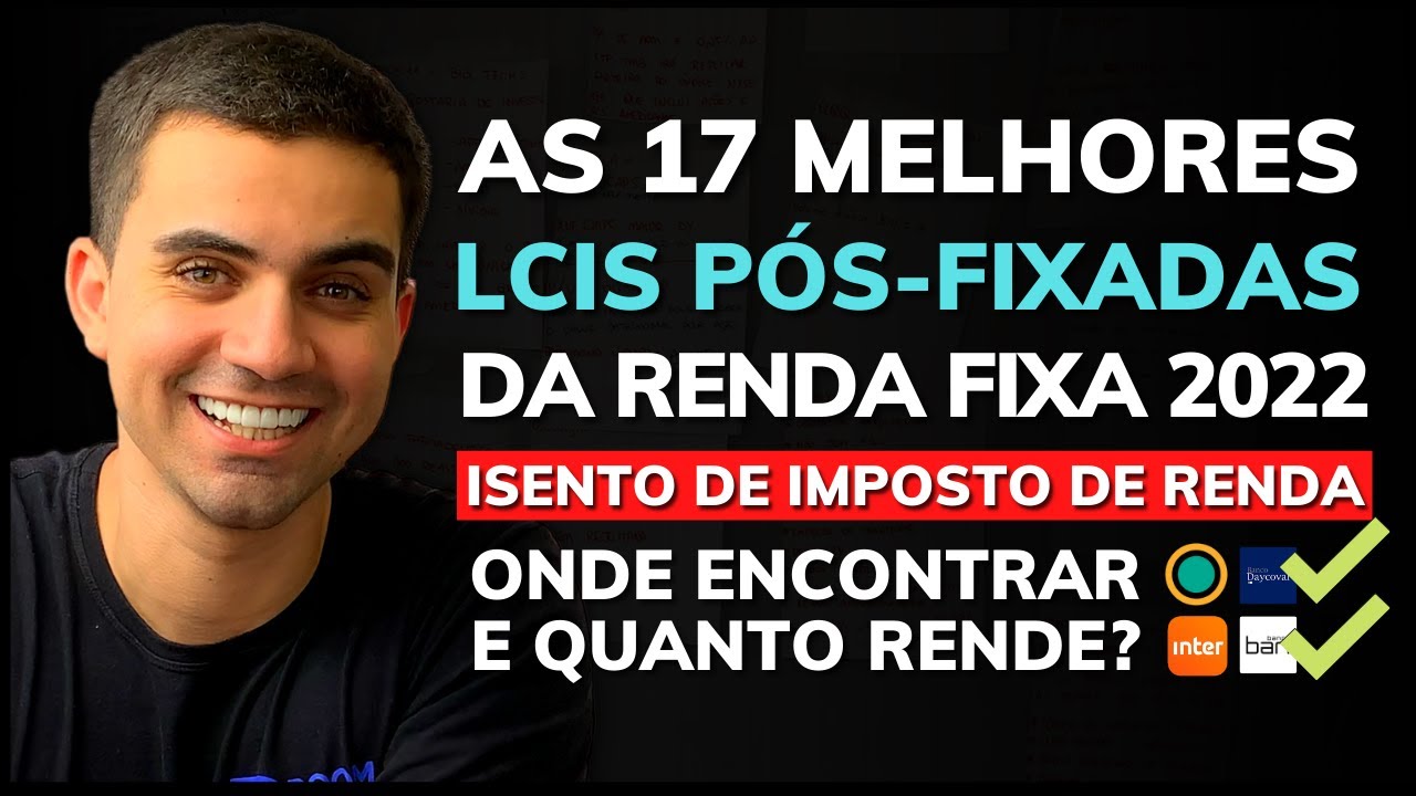 AS MELHORES LCIS POS FIXADAS DA RENDA FIXA 2022 | ONDE ENCONTRAR E QUANTO RENDEM NA PR&Aacute;TICA?