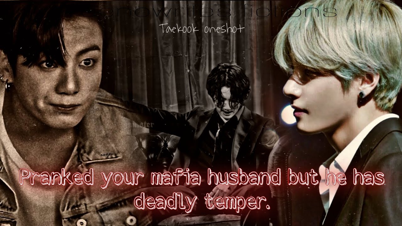 (Taekook Oneshot) Pʀᴀɴᴋᴇᴅ ʏᴏᴜʀ ᴍᴀғɪᴀ ʜᴜsʙᴀɴᴅ ʙᴜᴛ ʜᴇ ʜᴀs ᴅᴇᴀᴅʟʏ ᴛᴇᴍᴘᴇʀ.