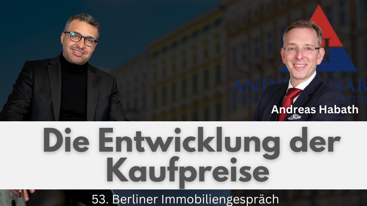 53 Berliner Immobiliengespräch: Entwicklung der Kaufpreise mit Gutachter Andreas Habath