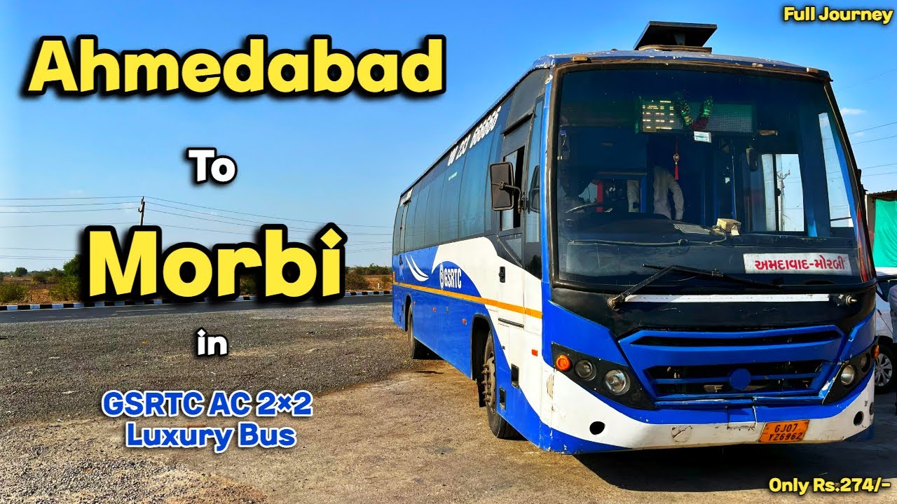 अहमदाबाद से मोरबी GSRTC AC 2×2 Luxury Bus journey |