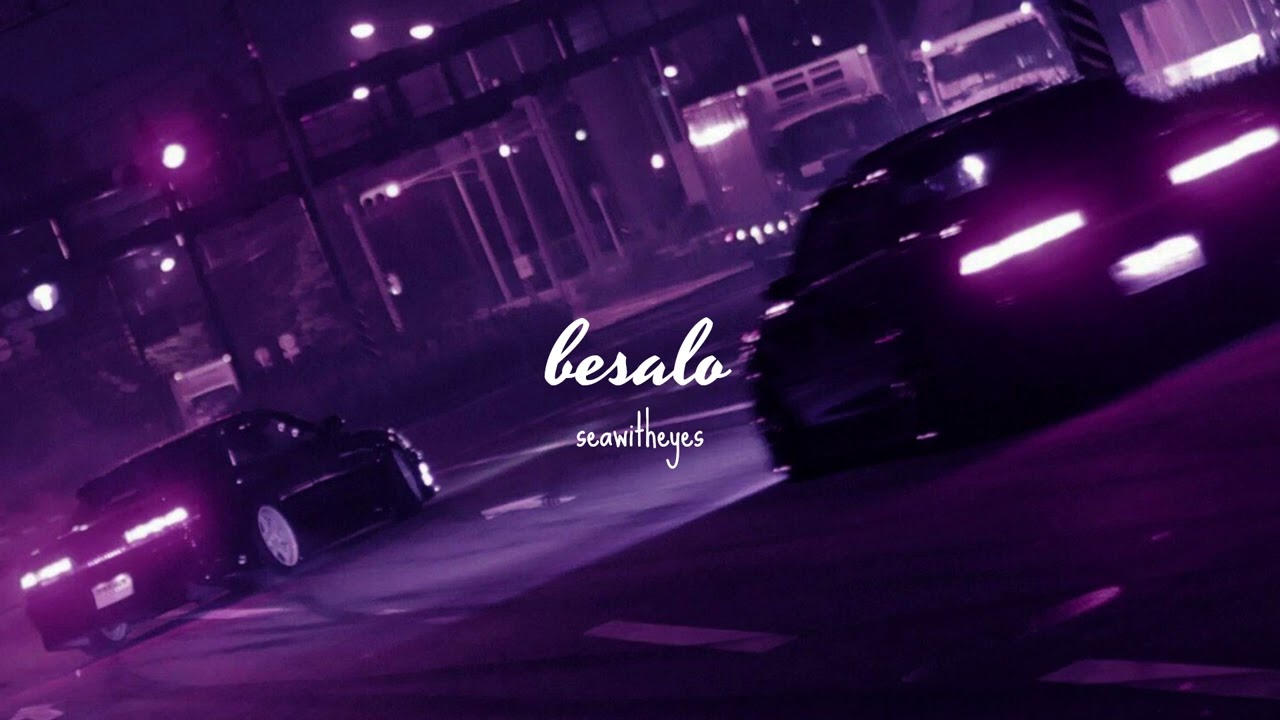 Besalo | ( Slowed + Reverb )