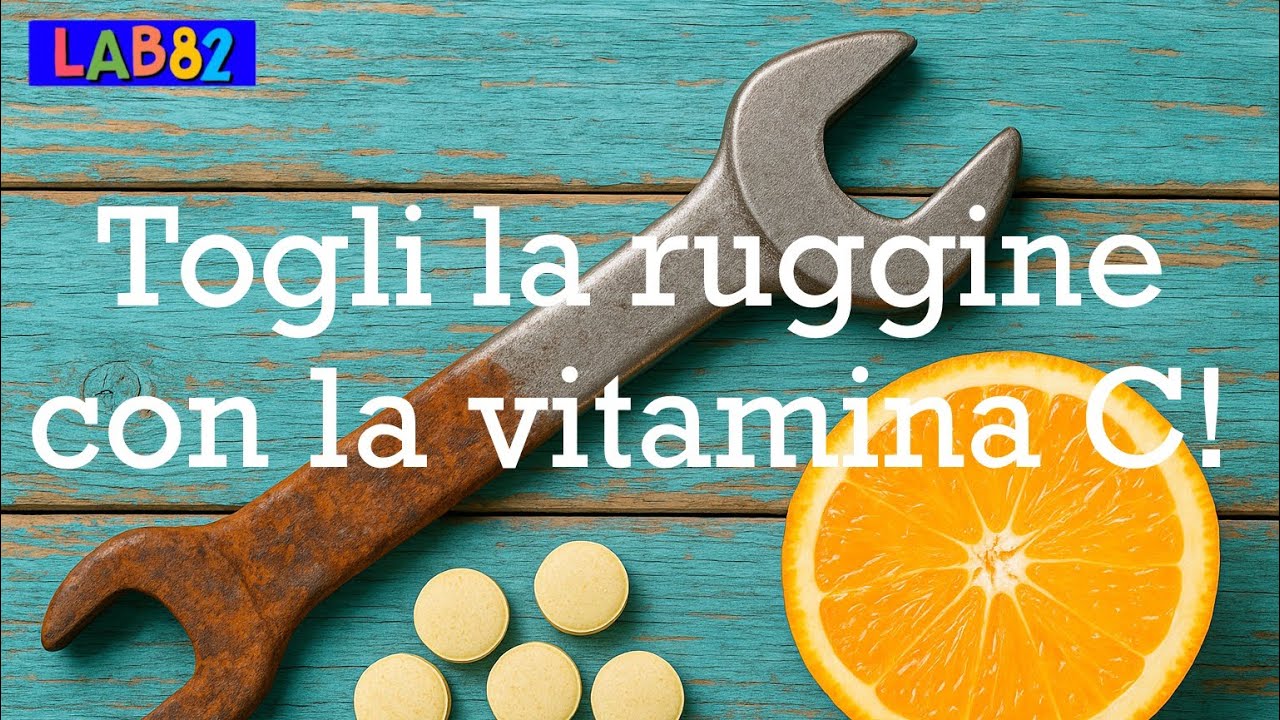 39 - Rimuovere la RUGGINE con acido citrico e vitamina C