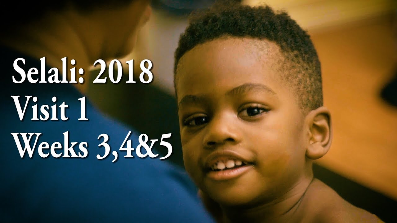 Selali: 2018 - Visit 1 (Weeks 3, 4, and 5)