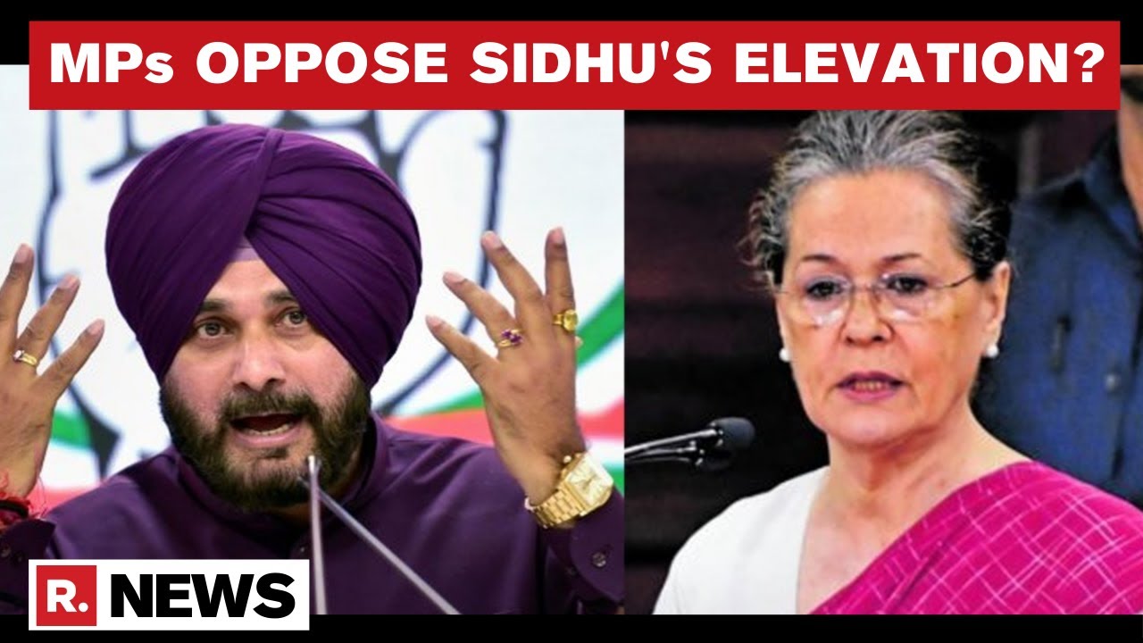 Punjab Congress MPs Unanimously Oppose Sidhu's Elevation To State Chief: Sources | Republic TV